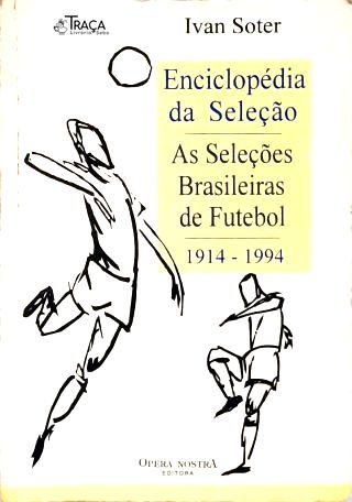 Enciclopédia da Seleção (1914-1994)