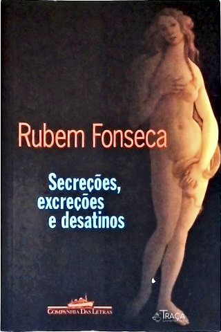 Secreções, Excreções e Desatinos