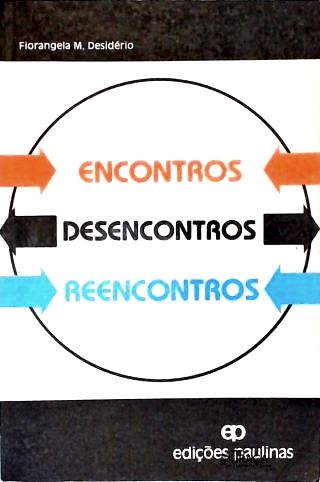 Encontros Desencontros e Reencontros em Família