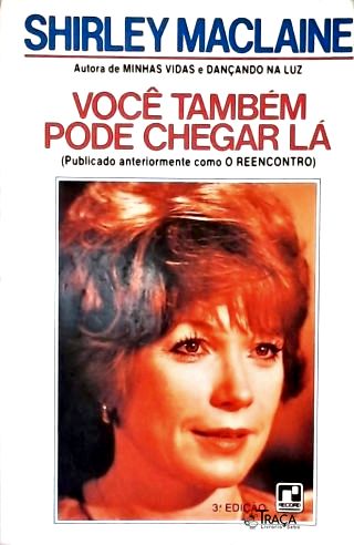 Você Também Pode Chegar Lá (o Reencontro)