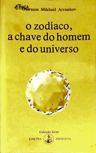 O Zodíaco, a Chave do Homem e do Universo
