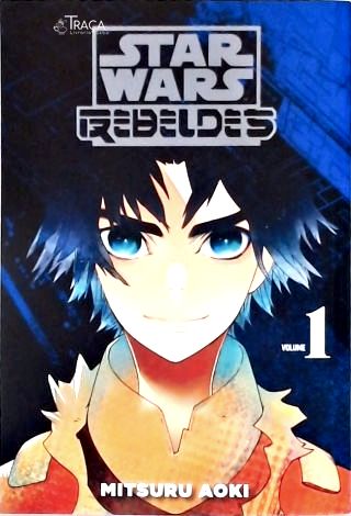 Star Wars Rebeldes - Vol. 1