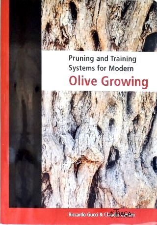 Pruning And Training Systems For Modern Olive Growing