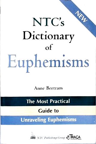 Ntcs Dictionary Of Euphemisms