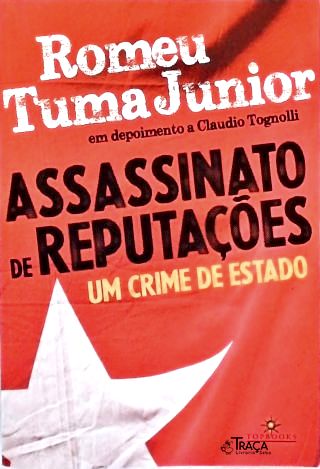Assassinato de Reputações - Um Crime de Estado