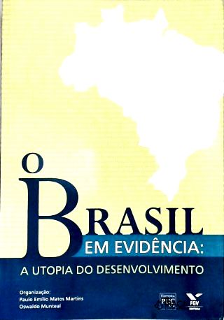 O Brasil em Evidência: a Utopia do Desenvolvimento