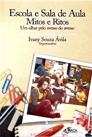 Escola E Sala De Aula: Mitos E Ritos