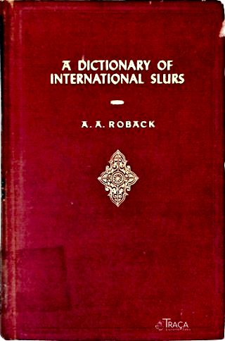 A Dictionary Of International Slurs