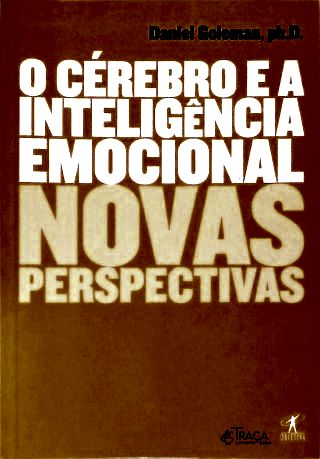 O Cérebro E A Inteligência Emocional