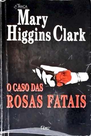 O Caso Das Rosas Fatais