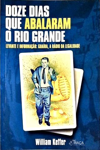 Doze Dias Que Abalaram o Rio Grande (autografado)