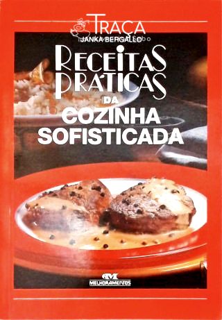 Receitas Práticas da Cozinha Sofisticada