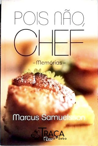 Pois Não, Chef