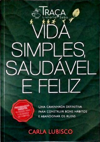 Vida Simples, Saudável e Feliz