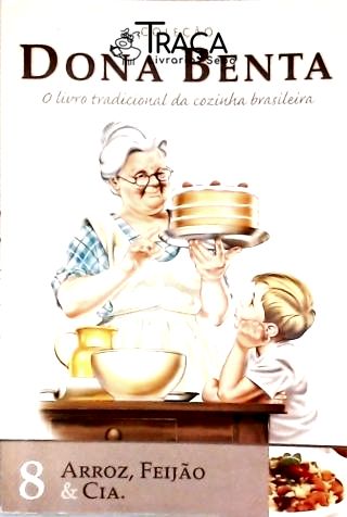 Dona Benta: Arroz, Feijão & Cia