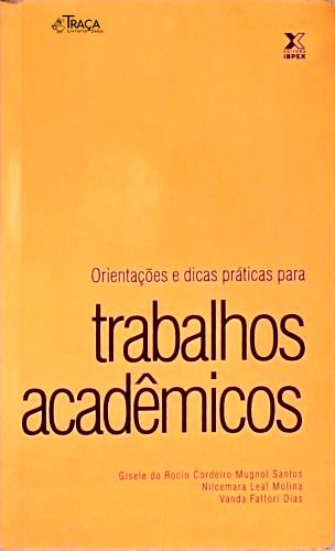 Orientações e Dicas Práticas para Trabalhos Acadêmicos