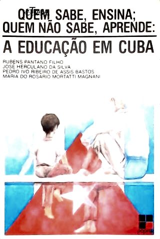 Quem Sabe Ensina: Quem Não Sabe Aprende