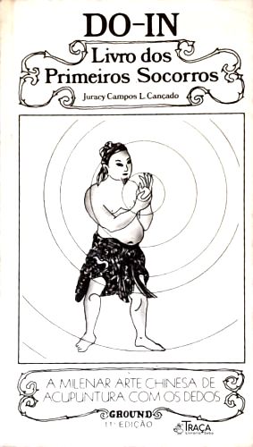 Do-in: Livro dos Primeiros Socorros - em 2 Volumes