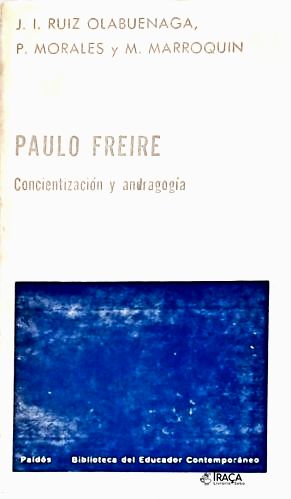 Paulo Freire: Concientización Y Andragogía