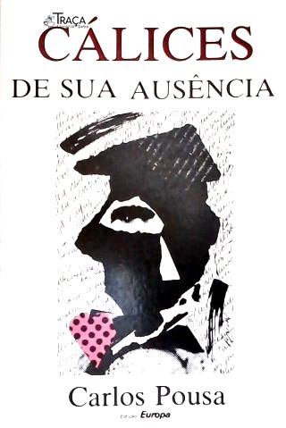 Cálices de Sua Ausência (autografado)