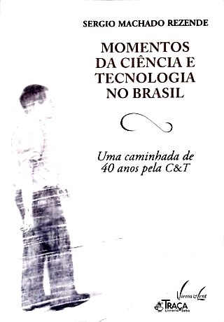 Momentos da Ciência e Tecnologia No Brasil