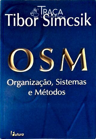 Osm: Organização, Sistemas e Métodos