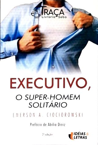 Executivo, o Super-homem Solitário