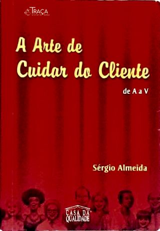 A Arte De Cuidar Do Cliente