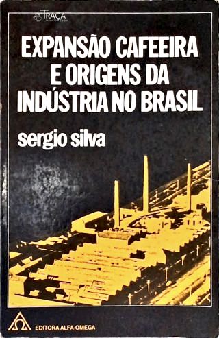 Expansão Cafeeira e Origens da Indústria No Brasil
