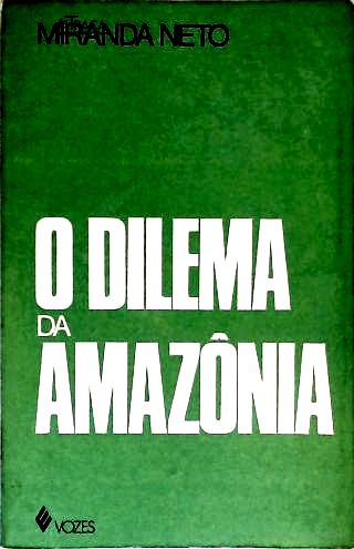 O Dilema da Amazônia