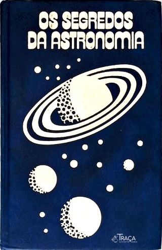 Os Segredos da Astronomia - Em 3 Volumes