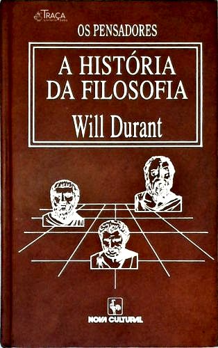 Os Pensadores - a História da Filosofia