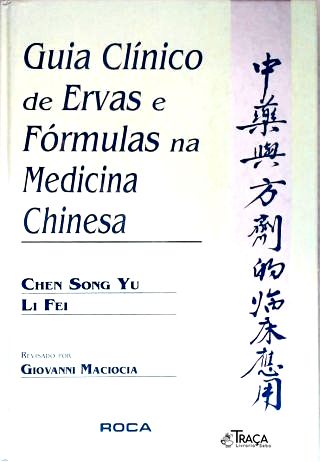 Guia Clínico De Ervas E Fórmulas Na Medicina Chinesa