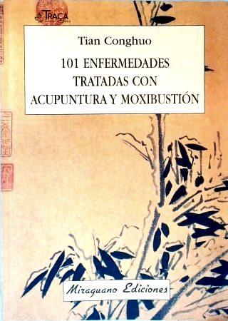 101 Enfermedades Tratadas Con Acupuntura Y Moxibustión