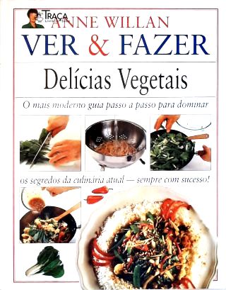Ver E Fazer: Delícias Vegetais