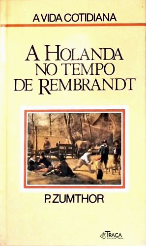 A Holanda No Tempo de Rembrandt