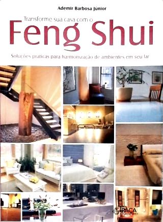 Tranforme Sua Casa com o Feng Shui