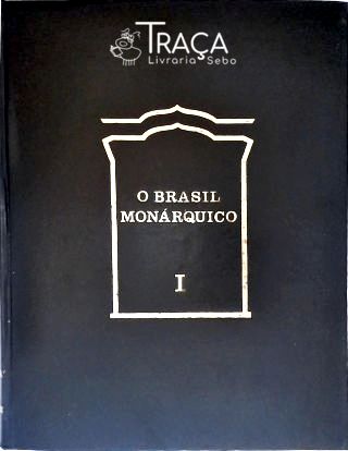 O Brasil Monárquico - em 5 Volumes