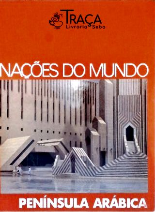 Nações do Mundo: Península Arábica