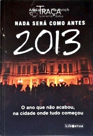 Nada Será Como Antes, 2013