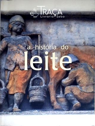 A História do Leite