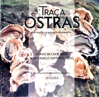 Ostras: Com prazer um molusco em sua mesa!
