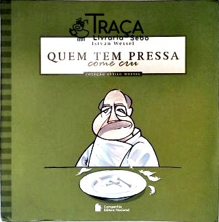 Quem tem Pressa Come Cru