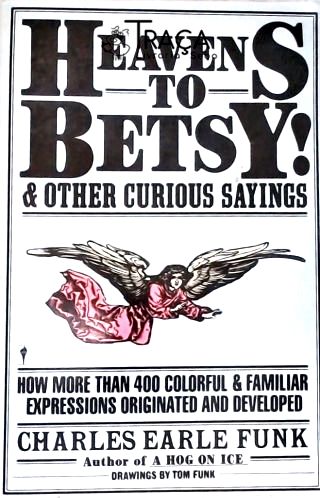 Heavens To Betsy!