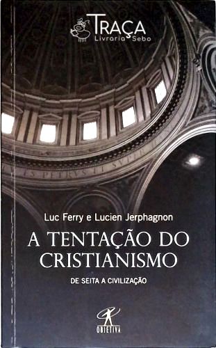 A Tentação Do Cristianismo