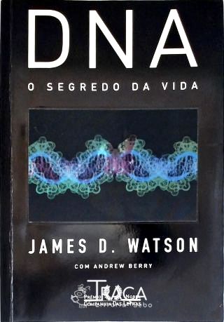 Dna: O Segredo Da Vida