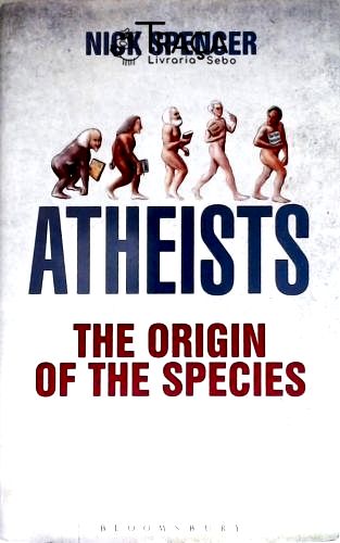 Atheists: The Origin Of The Species