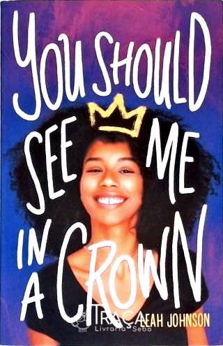 You Should See Me In a Crown