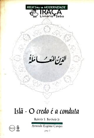 Islã - o Credo É a Conduta