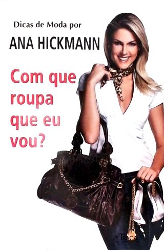 Dicas De Moda Por Ana Hickmann